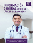 An Overview of Pancreatic Cancer Booklet (Spanish)